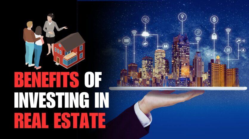 Benefits of Investing in Real Estate