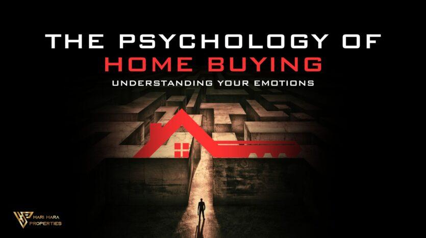 The Psychology of Home Buying: Understanding Your Emotions