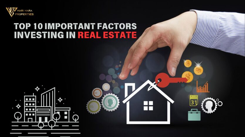 Top 10 Important Factors to Consider While Investing in Real Estate