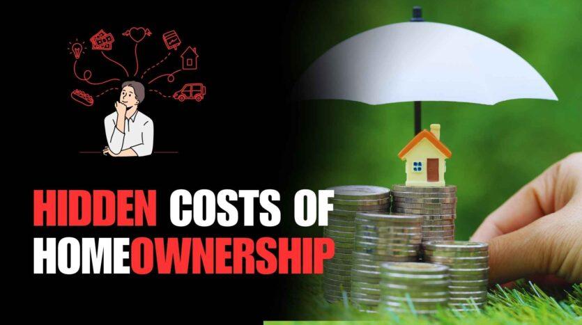 What are the hidden costs of homeownership