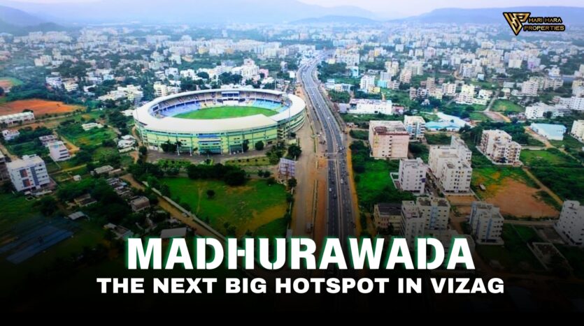 Madhurawada: The Next Big Real Estate Hotspot in Visakhapatnam